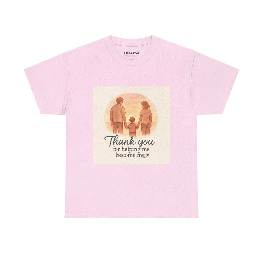Thank You for Helping Me Become Me Tee — Family Appreciation Shirt